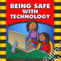 Being Safe With Technology libro in lingua di Kesselring Susan, McGeehan Dan (ILT)