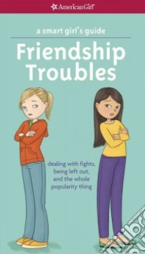 Friendship Troubles libro in lingua di Criswell Patti Kelley, Martini Angela (ILT)