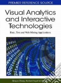 Visual Analytics and Interactive Technologies libro in lingua di Zhang Qingyu (EDT), Segall Richard (EDT), Cao Mei (EDT)