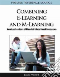 Combining E-learning and M-learning libro in lingua di Parsons David (EDT)
