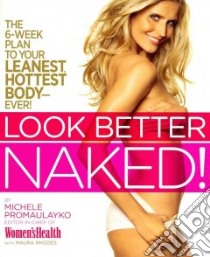 Look Better Naked! libro in lingua di Promaulayko Michele, Rhodes Maura (CON), Barbe Ondrea (PHT)