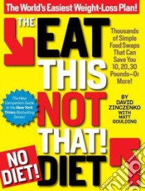 The Eat This, Not That! No-Diet! Diet libro in lingua di Zinczenko David, Goulding Matt (CON)