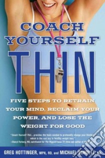 Coach Yourself Thin libro in lingua di Hottinger Greg, Scholtz Michael
