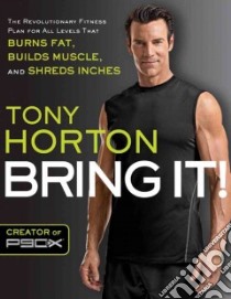 Bring It! libro in lingua di Horton Tony, Greenwood-Robinson Maggie (CON)