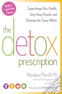 The Detox Prescription libro in lingua di Merrell Woodson M.D., Augustine Mary Beth, Dowdle Hillari, Ornish Dean M.D. (FRW)