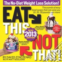 Eat This, Not That! 2013 libro in lingua di Zinczenko David, Goulding Matt (CON)