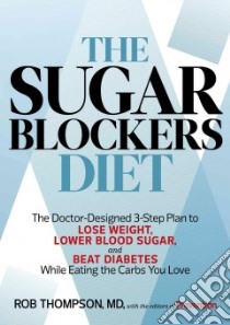 The Sugar Blockers Diet libro in lingua di Thompson Rob M.D., Prevention Magazine Health Books (EDT)