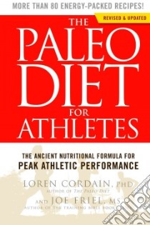 The Paleo Diet for Athletes libro in lingua di Cordain Loren, Friel Joe