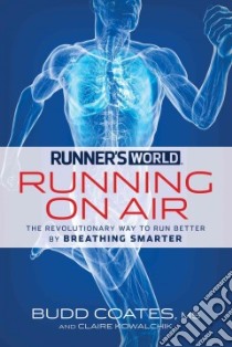 Runner's World Running on Air libro in lingua di Coates Budd, Kowalchik Claire, Coates Budd (FRW)