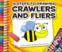 5 Steps to Drawing Crawlers and Fliers libro in lingua di Kesselring Susan