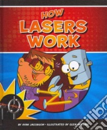 How Lasers Work libro in lingua di Jacobson Ryan, Mullaly Glen (ILT)