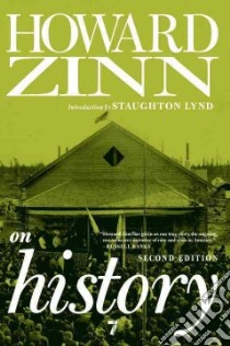 Howard Zinn on History libro in lingua di Zinn Howard, Lynd Staughton (INT)