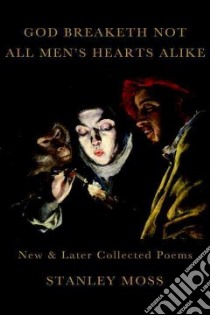 God Breaketh Not All Men's Hearts Alike libro in lingua di Moss Stanley