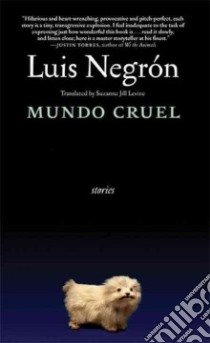 Mundo Cruel libro in lingua di Negron Luis, Levine Suzanne Jill (TRN)
