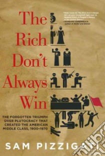 The Rich Don't Always Win libro in lingua di Pizzigati Sam