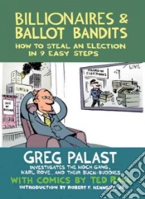 Billionaires & Ballot Bandits libro in lingua di Palast Greg, Kennedy Robert F. Jr. (INT), Rall Ted (ILT)