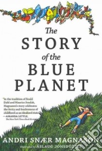 The Story of the Blue Planet libro in lingua di Magnason Andri Snaer, Jonsdottir Aslaug (ILT), D'Arcy Julian Meldon (TRN)