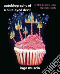 Autobiography of a Blue-Eyed Devil libro in lingua di Muscio Inga