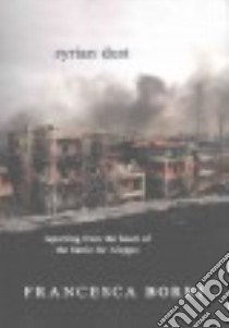 Syrian Dust libro in lingua di Borri Francesca, Appel Anne Milano (TRN)