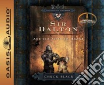 Sir Dalton and the Shadow Heart (CD Audiobook) libro in lingua di Black Chuck, Turvey Andy (NRT), Marshall Dawn (NRT)