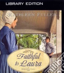 Faithful to Laura (CD Audiobook) libro in lingua di Fuller Kathleen, Potter Kirsten (NRT)
