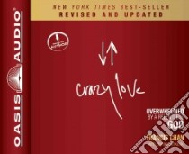 Crazy Love, Revised and Updated (CD Audiobook) libro in lingua di Chan Francis, Chan Francis (NRT)