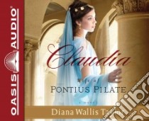 Claudia, Wife of Pontius Pilate (CD Audiobook) libro in lingua di Taylor Diana Wallis, Gallagher Rebecca (NRT)