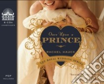 Once upon a Prince (CD Audiobook) libro in lingua di Hauck Rachel, Pappageorge Eleni (NRT)