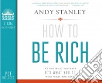 How to Be Rich (CD Audiobook) libro in lingua di Stanley Andy, Gauger Jon (NRT)
