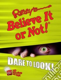 Ripley's Believe It or Not! Dare to Look! libro in lingua di Tibballs Geoff, Proud James (CON), Barratt Judy (EDT), McFall Sally (EDT)