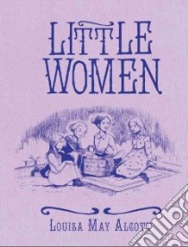 Little Women libro in lingua di Alcott Louisa May, Randall Ronne (ADP), Dunn Robert (ILT)