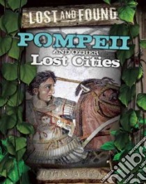 Pompeii and Other Lost Cities libro in lingua di Malam John