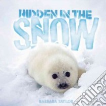 Hidden in the Snow libro in lingua di Taylor Barbara