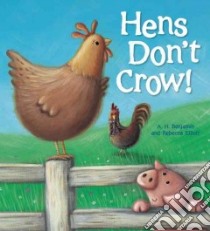 Hens Don't Crow! libro in lingua di Benjamin A. H., Elliott Rebecca (ILT)