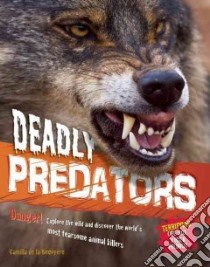 Deadly Predators libro in lingua di de la Bedoyere Camilla