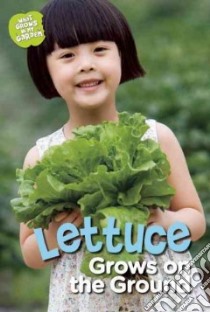 Lettuce Grows on the Ground libro in lingua di Rooney Anne