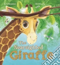 The Nearsighted Giraffe libro in lingua di Benjamin A. H., McLean Gill (ILT)