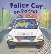 Police Car on Patrol libro in lingua di Bently Peter, Lightfoot Martha (ILT)
