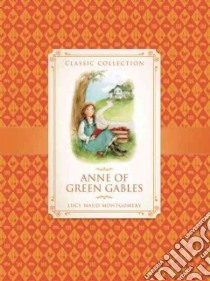 Anne of Green Gables libro in lingua di Montgomery L. M., Rooney Anne (ADP), Collingridge Catharine (ILT)