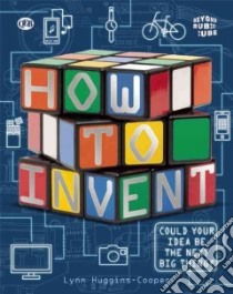 How to Invent libro in lingua di Huggins-Cooper Lynn