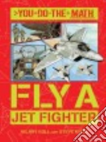 Fly a Jetfighter libro in lingua di Koll Hilary, Mills Steve, Aleksic Vladimir (ILT)
