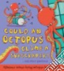 Could an Octopus Climb a Skyscraper? libro in lingua di de la Bedoyere Camilla, Bitskoff Aleksei (ILT)