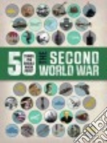 50 Things You Should Know About the Second World War libro in lingua di Adams Simon