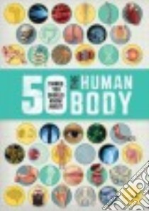 50 Things You Should Know About the Human Body libro in lingua di Royston Angela