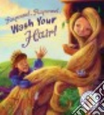 Rapunzel, Rapunzel, Wash Your Hair! libro in lingua di Smallman Steve, Price Neil (ILT)