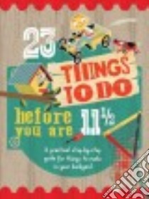 23 Things to Do Before You Are 11 1/2 libro in lingua di Warren Mike, Haslam John (ILT)