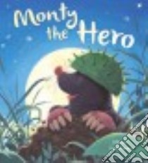 Monty the Hero libro in lingua di Smallman Steve
