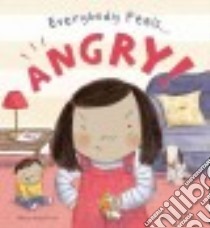 Everybody Feels... Angry! libro in lingua di Butterfield Moira (ILT), Sterling Holly (ILT)