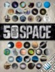 50 Things You Should Know About Space libro in lingua di Prinja Raman