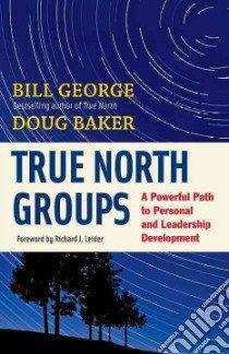 True North Groups libro in lingua di George Bill, Baker Doug, Leider Richard J. (FRW)